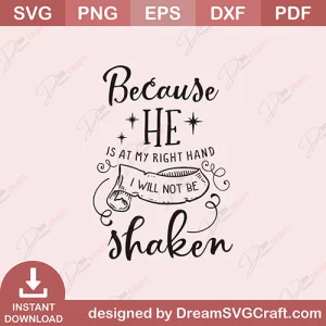 Because He Is At My Right Hand I Will Not Be Shaken SVG