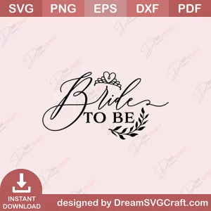 Bride To Be SVG