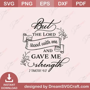 But The Lord Stood With Me And Gave Me Strength SVG