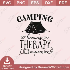 Camping Because Therapy Is Expensive SVG