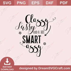 Classy Jassy And A Bit Smart Assy SVG