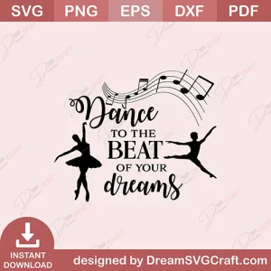 Dance To The Beat Of Your Dreams SVG
