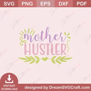 Mother Hustler SVG
