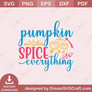Pumpkin Spice Everything SVG