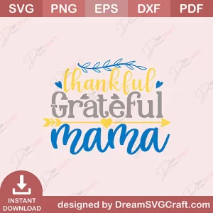 Thankful Grateful Mama SVG