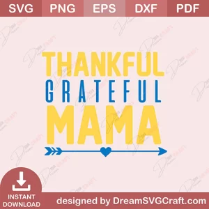 Thankful Grateful Mama SVG