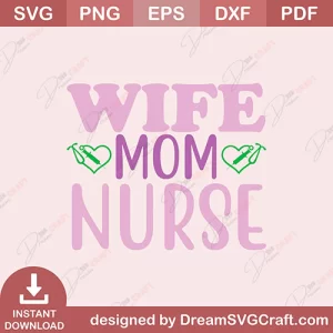 Wife Mom Nurse SVG
