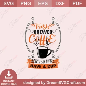Fresh Brewed Coffee Someone Have A Cup SVG