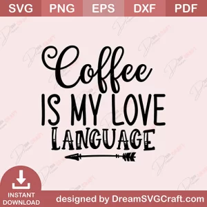 Coffee Is My Love Language SVG