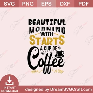 Beautiful Morning With Starts A Cup Of Coffee SVG