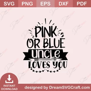 Pink Or Blue Uncle Loves You SVG