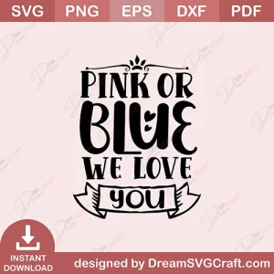 Pink Or Blue We Love You SVG