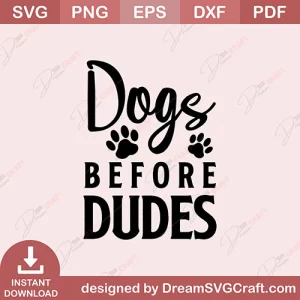 Dogs Before Dudes SVG