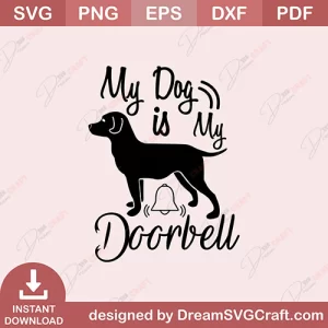 My Dog Is My Doorbell SVG