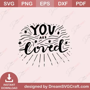 You Are Loved SVG