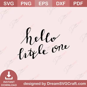 Hello Little One SVG
