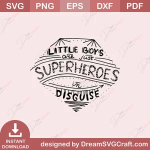 Little Boys Are Just Superhero In Disguise SVG