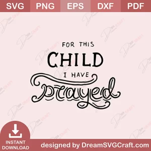 For This Child I Have Peayed SVG