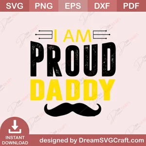 I Am Proud Daddy SVG