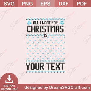 All I Want For Christmas Is Your Text SVG