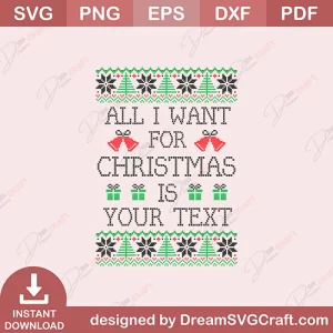 All I Want For Christmas Is Your Text SVG
