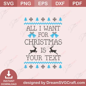 All I Want For Christmas Is Your Text SVG