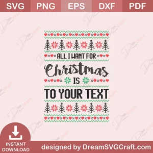 All I Want For Christmas Is To Your Text SVG