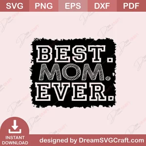 Best Mom Ever SVG