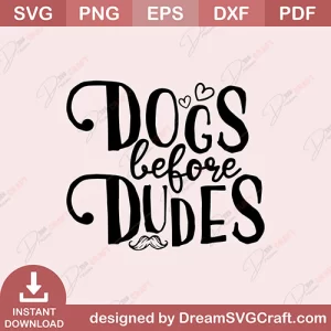 Dogs Before Dudes SVG