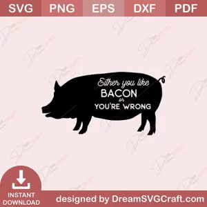 Either You Like Cacon Or You Are Wrong SVG