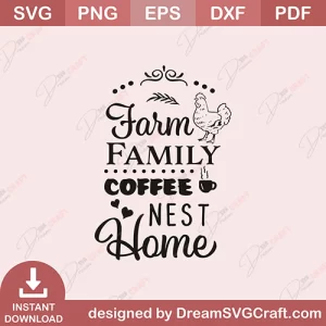 Farm Family Coffee Nest Home SVG