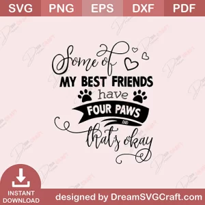 Some Of My Best Friends Have Four Paws SVG