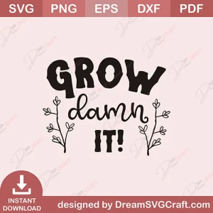 Grow Damn It SVG