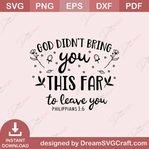 God Did Not Bring You This Far SVG