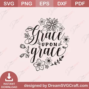 Grace Upon Grace SVG