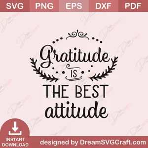 Gratitude Is The Best Attitude SVG
