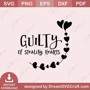 Guilty Of Stealing Hearts SVG