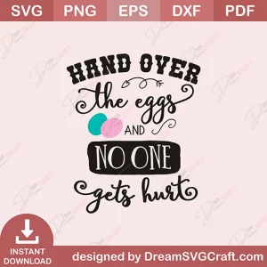Hand Over The Eggs And No One Gets Hurt SVG