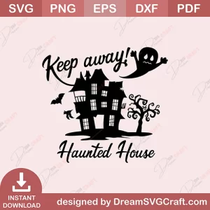 Keep Away Haunted House SVG