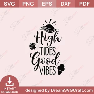 High Tides Good Vibes SVG