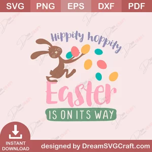 Hippity Hoppity Easter Is On It Is Way SVG