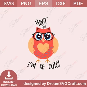 Hoot Hoot I Am So Cute SVG