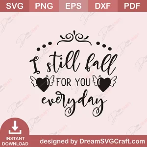 I Still Fall For You Everyday SVG