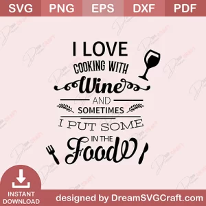 I Love Cooking With Wine SVG