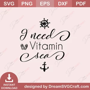 I Need Vitamin Sea SVG