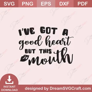 I Have Got A Good Heart SVG