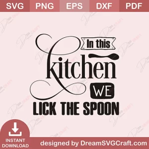In This Kitchen We Lick The Spoon SVG