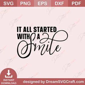 It All Started With A Smile SVG