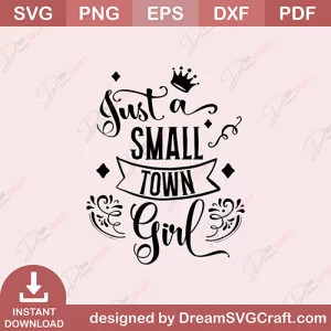Just A Small Town Girl SVG