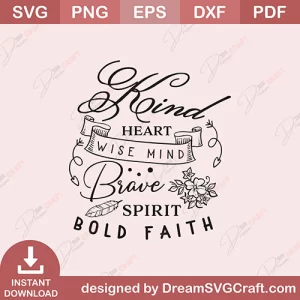 Kind Heart Brave Spirit SVG